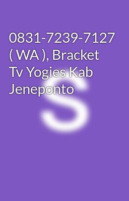 0831-7239-7127 ( WA ), Bracket Tv Yogies Kab Jeneponto