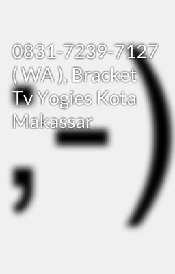 0831-7239-7127 ( WA ), Bracket Tv Yogies Kota Makassar