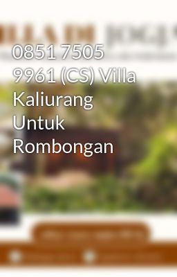 0851 7505 9961 (CS) Villa Kaliurang Untuk Rombongan