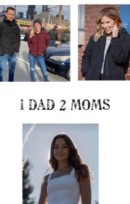 1 dad 2 moms (a Chicago PD story)