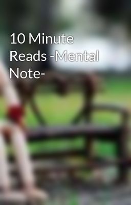10 Minute Reads -Mental Note-