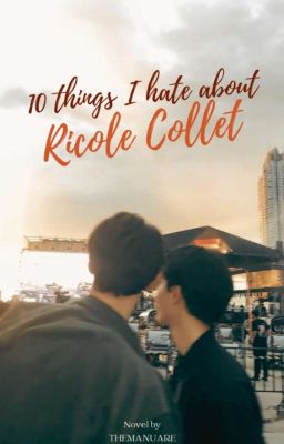 10 Things I hate About Ricole Collet 