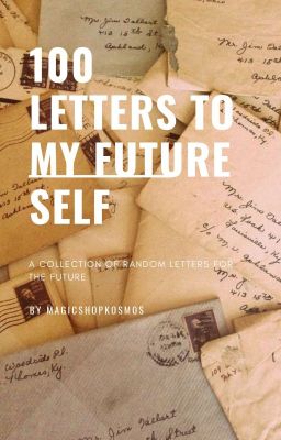 Read Stories 100 Letters To My Future Self - TeenFic.Net