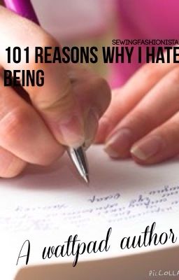 Read Stories 101 reasons why I hate being a wattpad author - TeenFic.Net