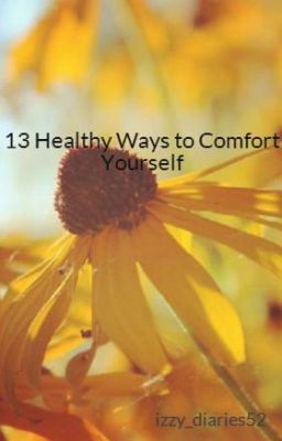 13 Healthy Ways to Comfort Yourself