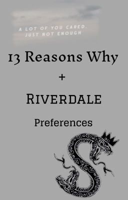 13 Reasons Why & Riverdale Preferences