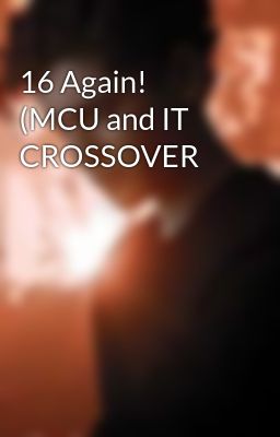 16 Again! (MCU and IT CROSSOVER