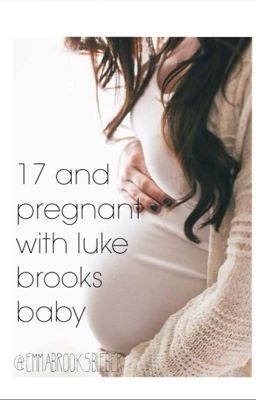 17 and pregnant with Luke Brooks baby