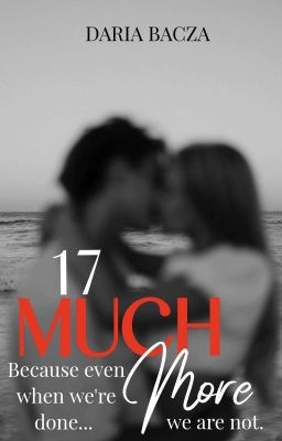 17 Much More