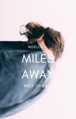 Read Stories 2.8 | Miles Away - TeenFic.Net