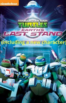 2012 TMNT Earth's Last Stand (including a new character)