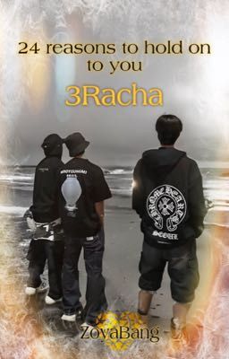 24 reasons to hold on to you  |  3Racha