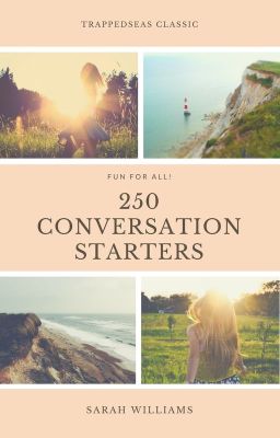 250 Conversation Starters