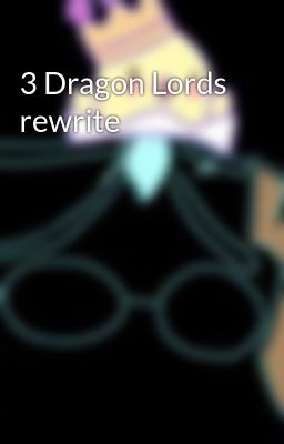 3 Dragon Lords rewrite