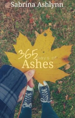 Read Stories 365 days of Ashes - TeenFic.Net