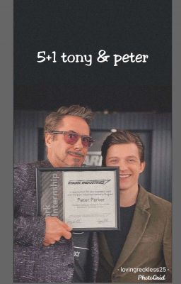 5 + 1 {tony and peter}