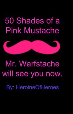 50 Shades of a Pink Mustache