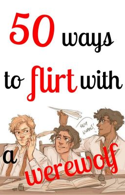 50 Ways to Flirt with a Werewolf