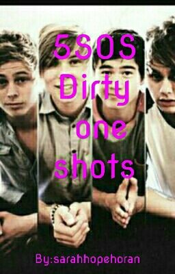 5SOS Dirty one shots