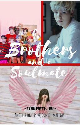 ✔ 6 brothers and a Soulmate {MYG AU} ✔