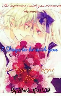 7 days to be with you,11 Days to forget you(Pinoy Otaku Stories)