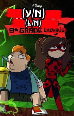 9th grade Ladybug || RC9GN x reader ||