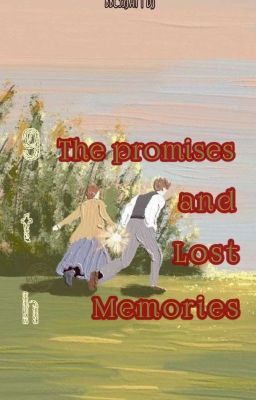 9th| The Promises And Lost Memories