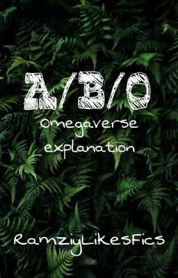 Read Stories A/B/O•Omegaverse Explanation - TeenFic.Net