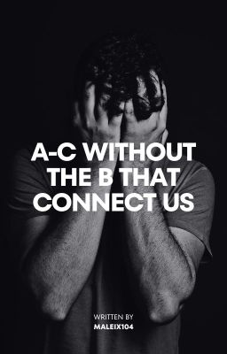 A-B without the C that connects us ✔