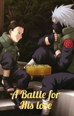 A Battle For His Love (Kakashi X Naruto X Shikamaru)