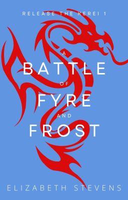A Battle of Fyre and Frost