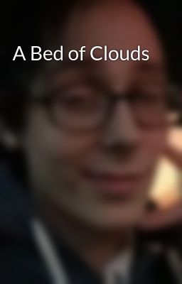 A Bed of Clouds