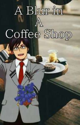 A Blur in a Coffee Shop - An Iida Tenya  X Reader Oneshot (Modern AU)