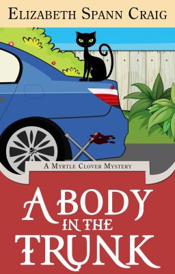 A Body in the Trunk :  Myrtle Clover Book 12