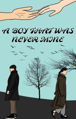 A Boy That Was Never Mine