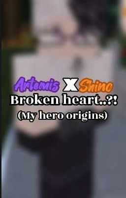 a broken heart~ (My hero origins) /Artemis x Shino/