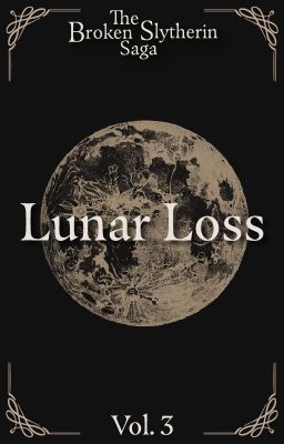 A Broken Slytherin : Lunar Loss (Book 3)