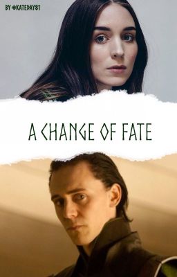 A Change of Fate-Loki Fanfiction(Pre-Thor) *Book 1 of the Fate Series