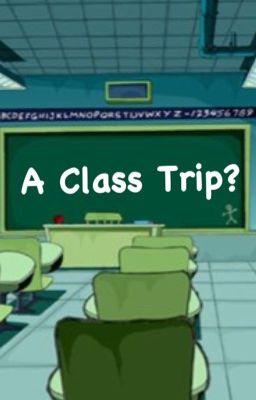 A Class Trip? (ZaDr)