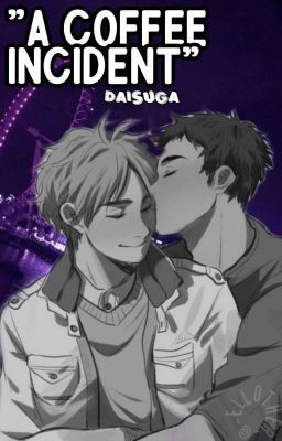 ‖ 'A Coffee Incident' ‖ DaiSuga (Completed)