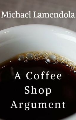 A Coffee Shop Argument