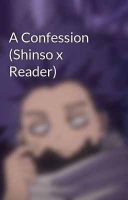 A Confession (Shinso x Reader)