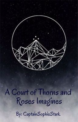 A Court of Thorns and Roses Oneshots