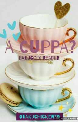 Read Stories -A Cuppa?-Bakugo X Fem Reader-no Quirk AU- - TeenFic.Net