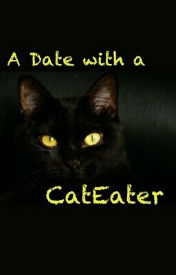 A Date With A CatEater