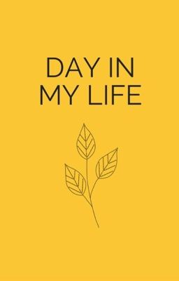 A Day In My Life