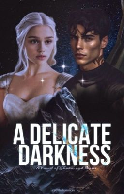 Read Stories A Delicate Darkness | AZRIEL (ACOTAR) - TeenFic.Net