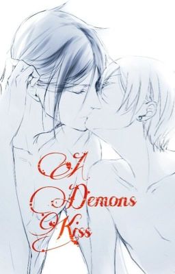 A demons kiss (SebastianXCiel)