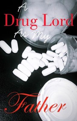 Read Stories A Drug Lord as my Father - TeenFic.Net