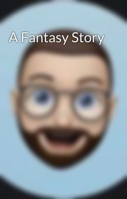 A Fantasy Story